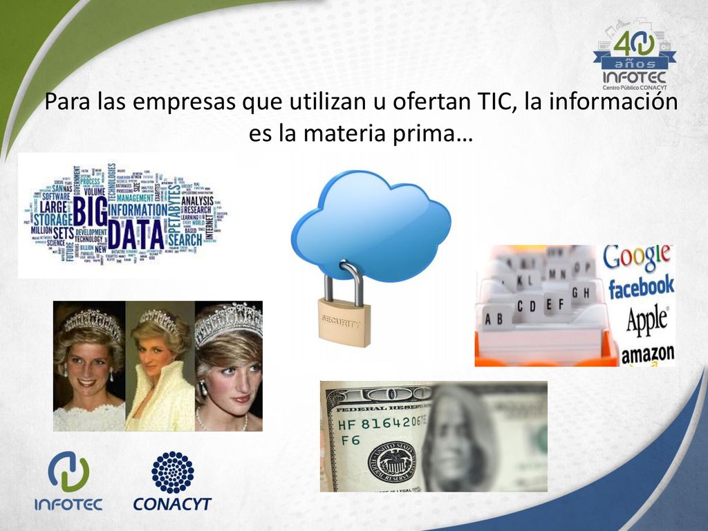 Para las empresas que utilizan u ofertan TIC, la información es la materia prima…