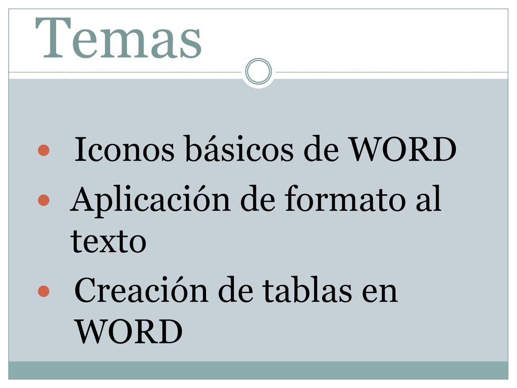 Temas Iconos básicos de WORD Aplicación de formato al texto