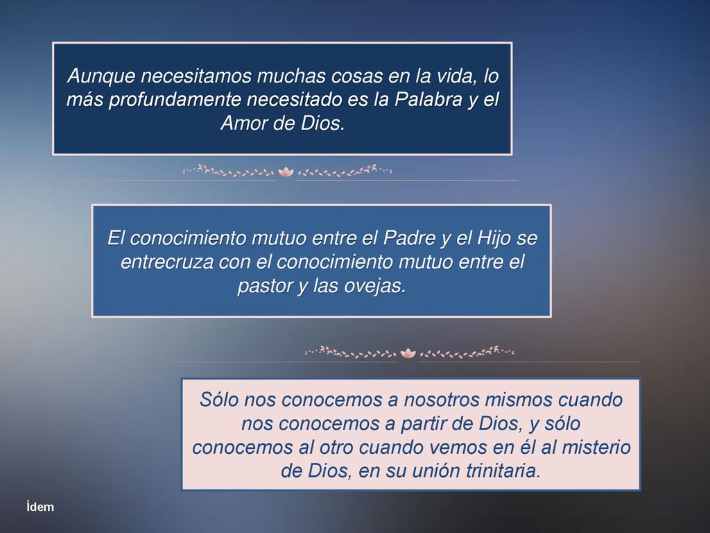 Aunque necesitamos muchas cosas en la vida, lo más profundamente necesitado es la Palabra y el Amor de Dios.