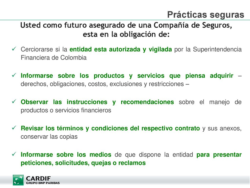 Prácticas seguras Usted como futuro asegurado de una Compañía de Seguros, esta en la obligación de: