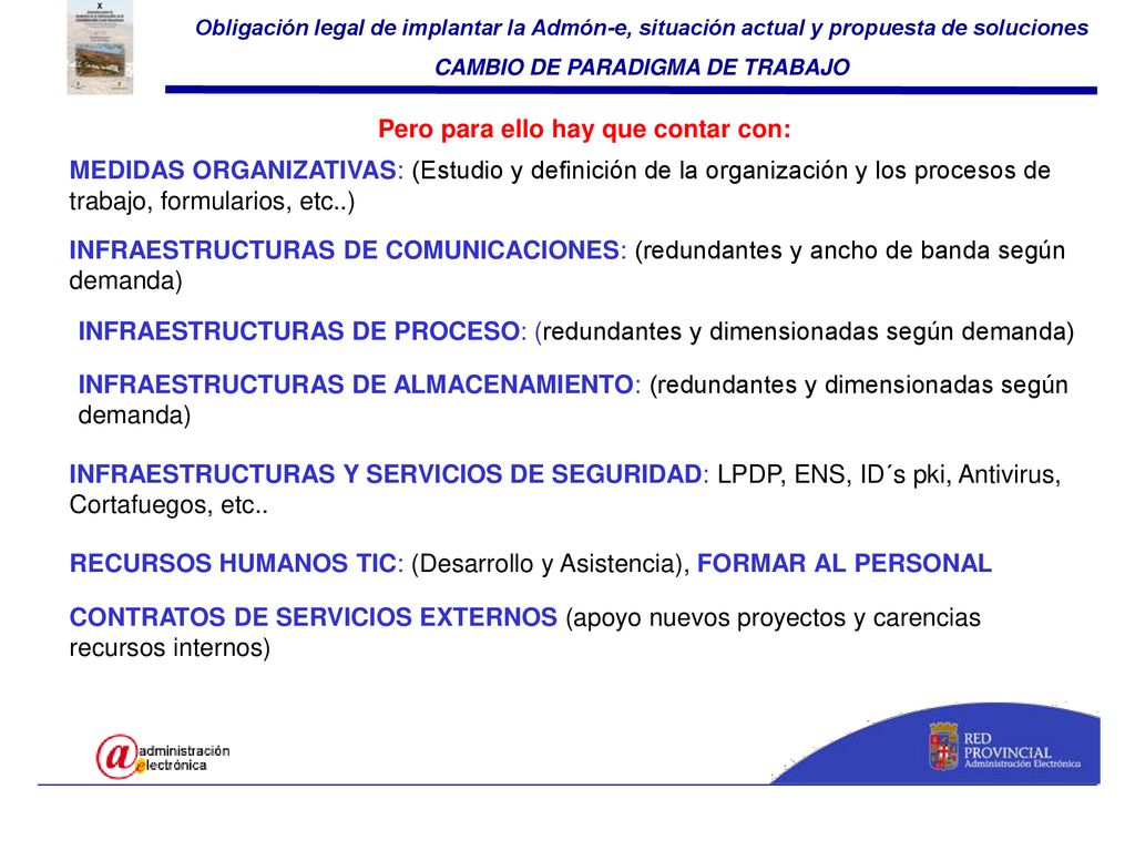 CAMBIO DE PARADIGMA DE TRABAJO Pero para ello hay que contar con: