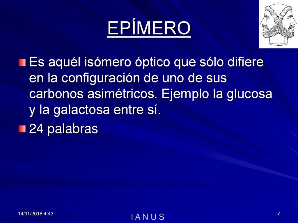 EPÍMERO Es aquél isómero óptico que sólo difiere en la configuración de uno de sus carbonos asimétricos. Ejemplo la glucosa y la galactosa entre sí.