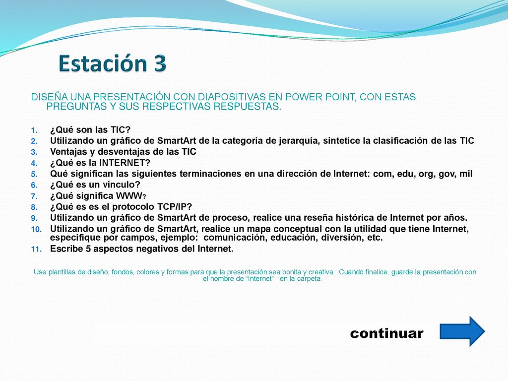 Estación 3 DISEÑA UNA PRESENTACIÓN CON DIAPOSITIVAS EN POWER POINT, CON ESTAS PREGUNTAS Y SUS RESPECTIVAS RESPUESTAS.