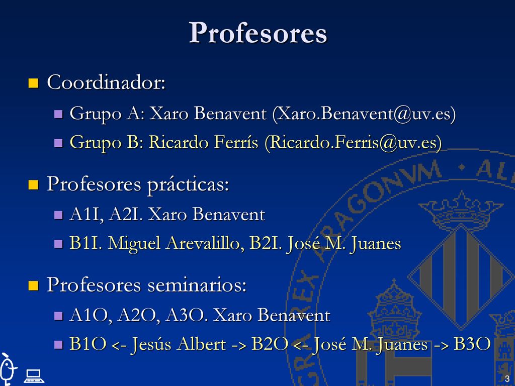 Profesores Coordinador: Profesores prácticas: Profesores seminarios: