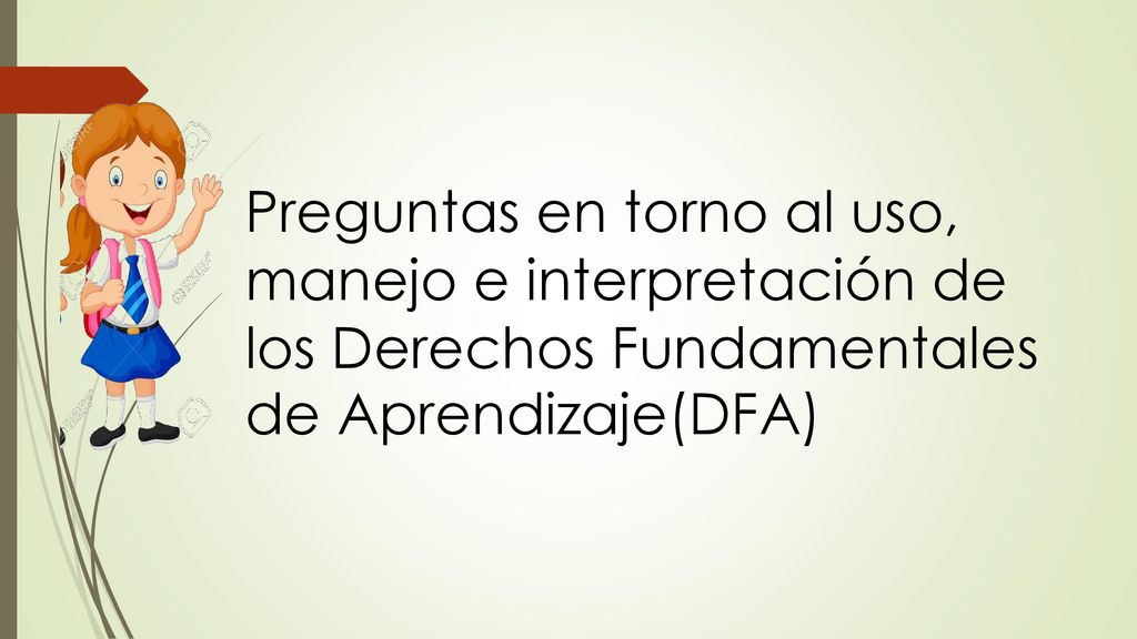 Preguntas en torno al uso, manejo e interpretación de los Derechos Fundamentales de Aprendizaje(DFA)