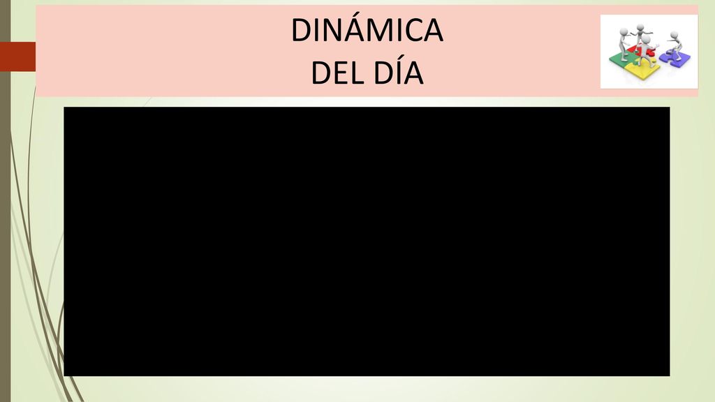 DINÁMICA DEL DÍA Aquí debe terminar la segunda hora