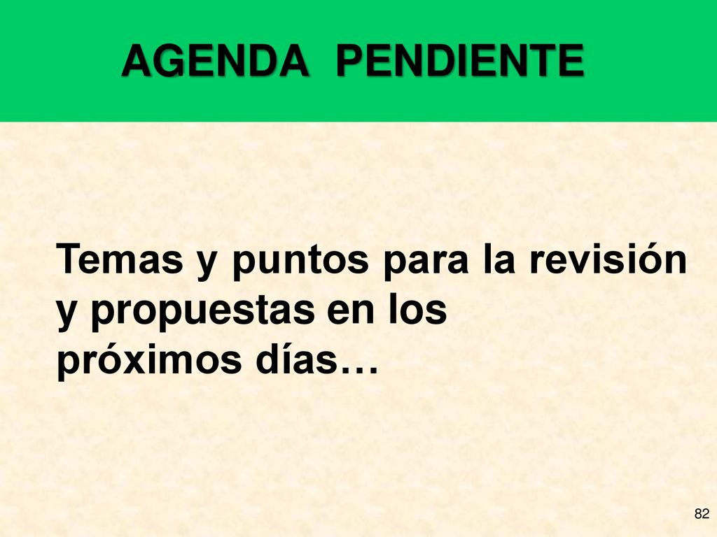 AGENDA PENDIENTE Temas y puntos para la revisión y propuestas en los