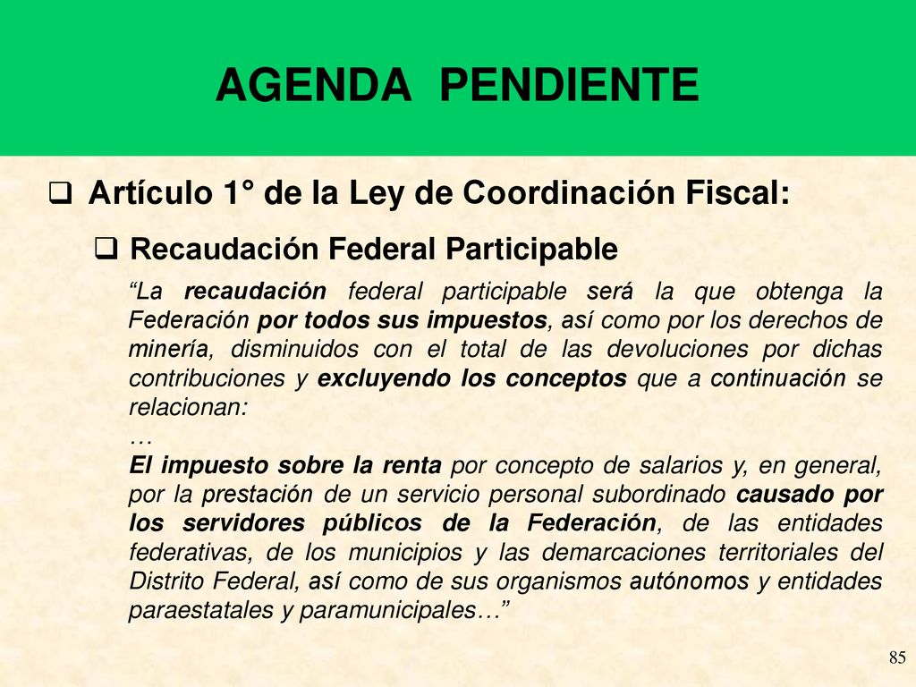 AGENDA PENDIENTE Artículo 1° de la Ley de Coordinación Fiscal: