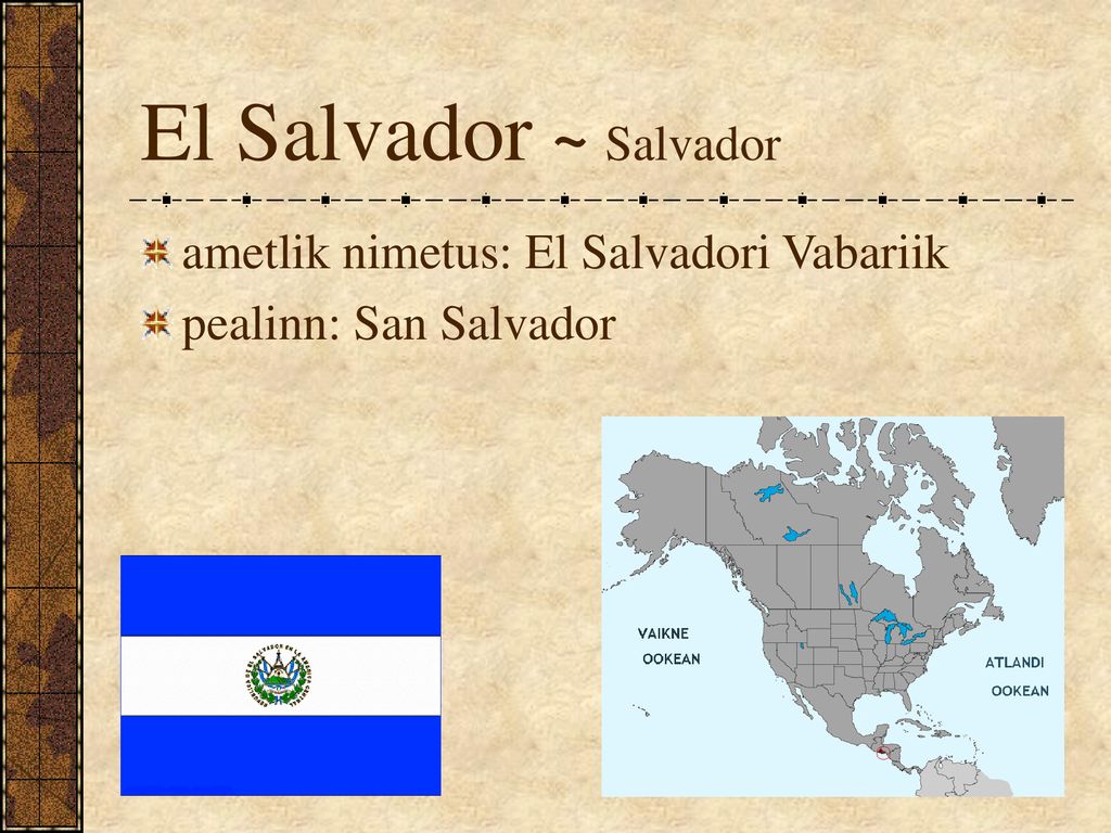 El Salvador ~ Salvador ametlik nimetus: El Salvadori Vabariik
