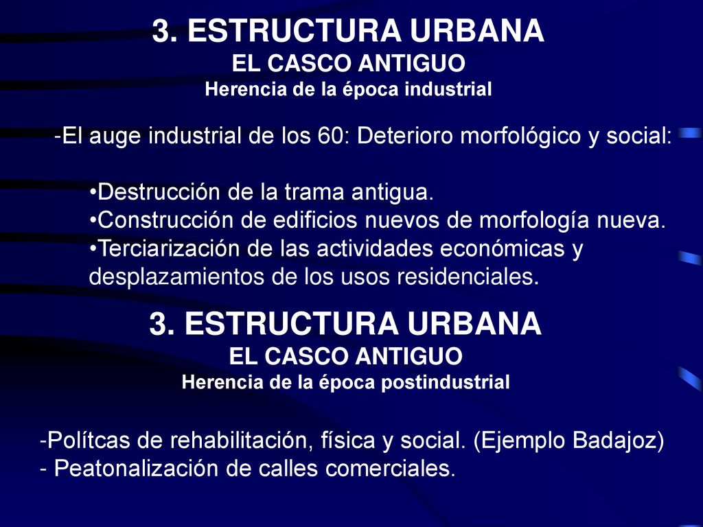 Herencia de la época industrial Herencia de la época postindustrial