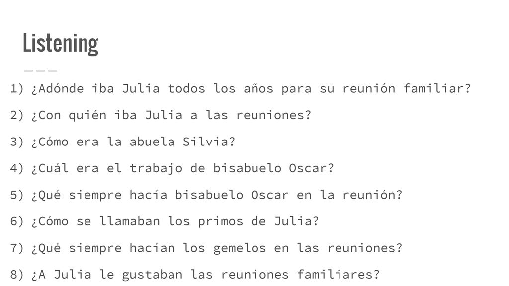 Listening ¿Adónde iba Julia todos los años para su reunión familiar