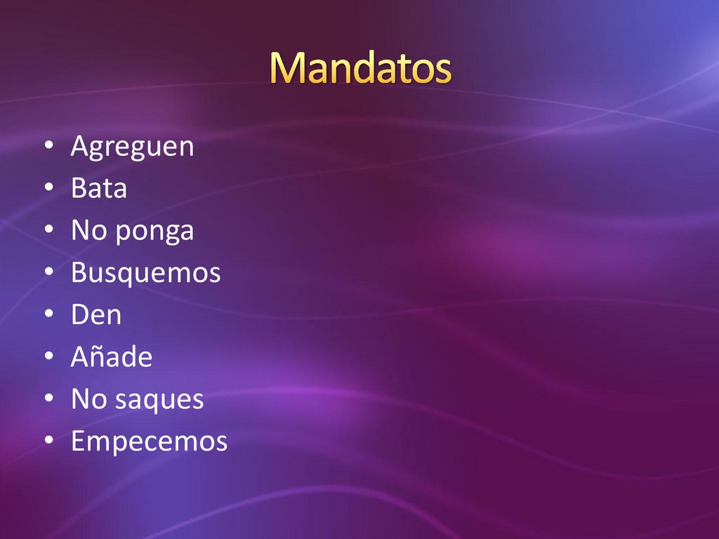 Mandatos Agreguen Bata No ponga Busquemos Den Añade No saques
