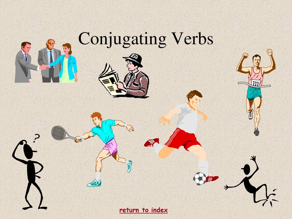 Conjugating Verbs return to index