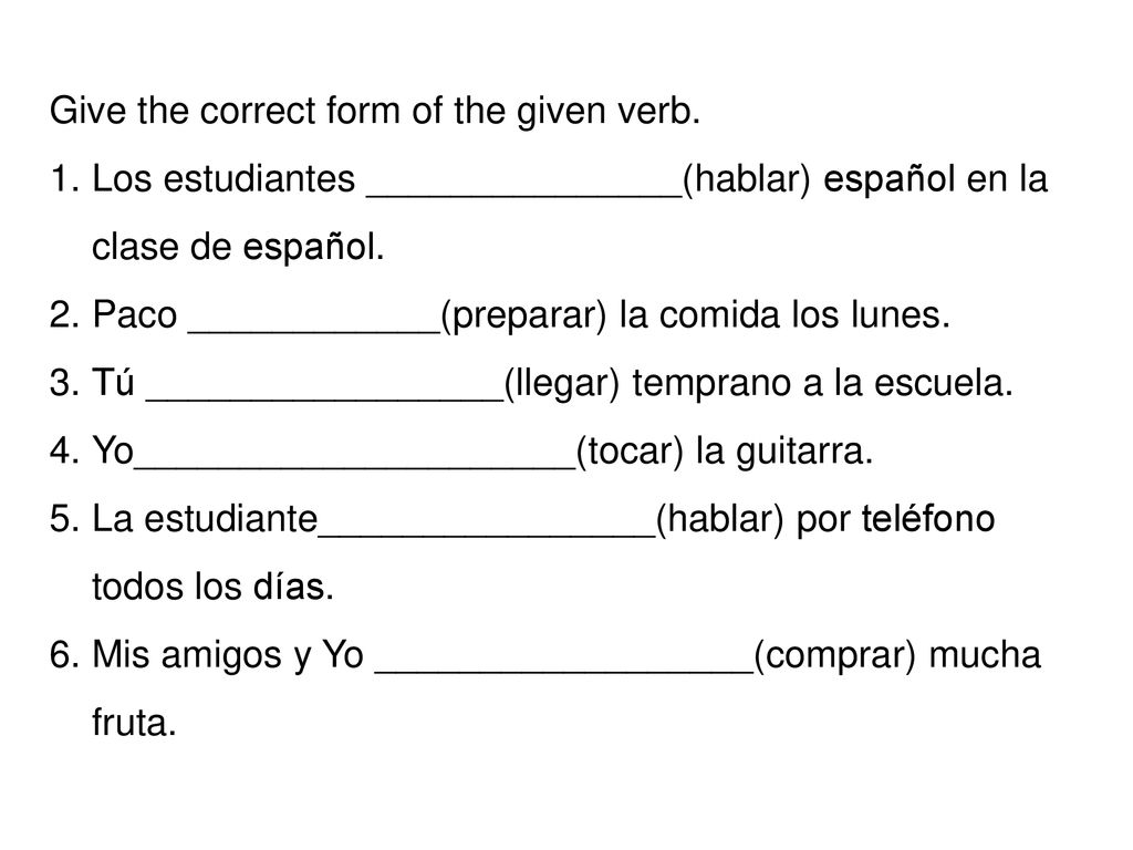 Give the correct form of the given verb.