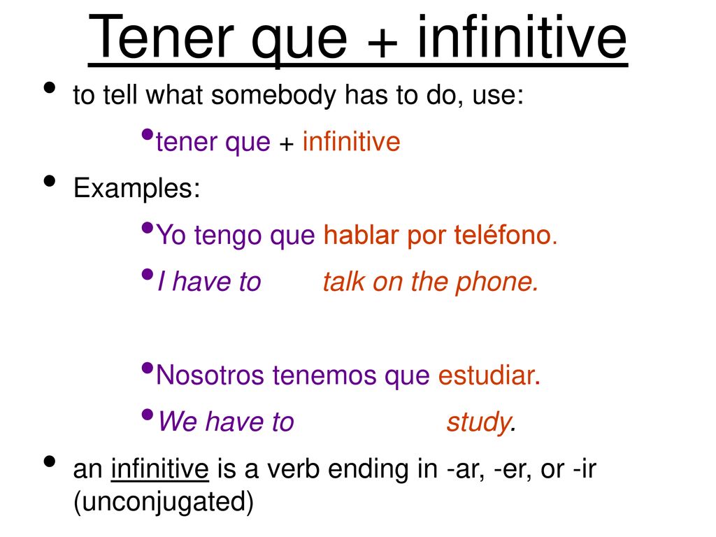 Tener que + infinitive to tell what somebody has to do, use: