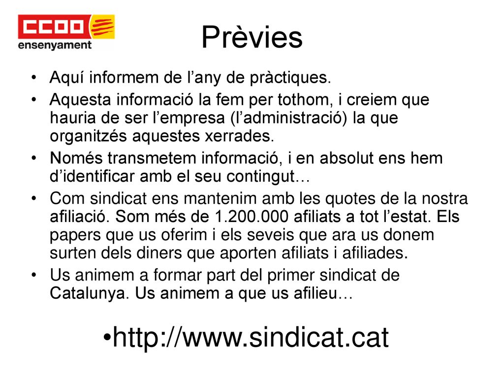 Prèvies   Aquí informem de l’any de pràctiques.