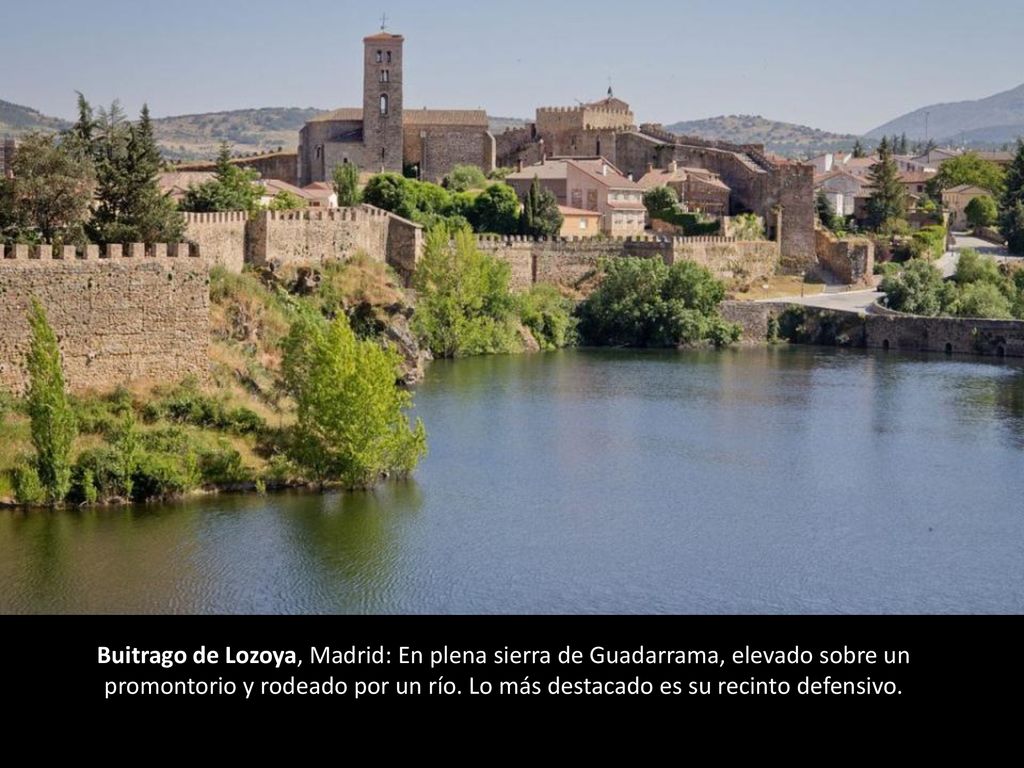 Buitrago de Lozoya, Madrid: En plena sierra de Guadarrama, elevado sobre un promontorio y rodeado por un río.