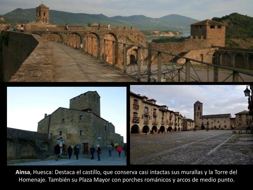 Ainsa, Huesca: Destaca el castillo, que conserva casi intactas sus murallas y la Torre del Homenaje.