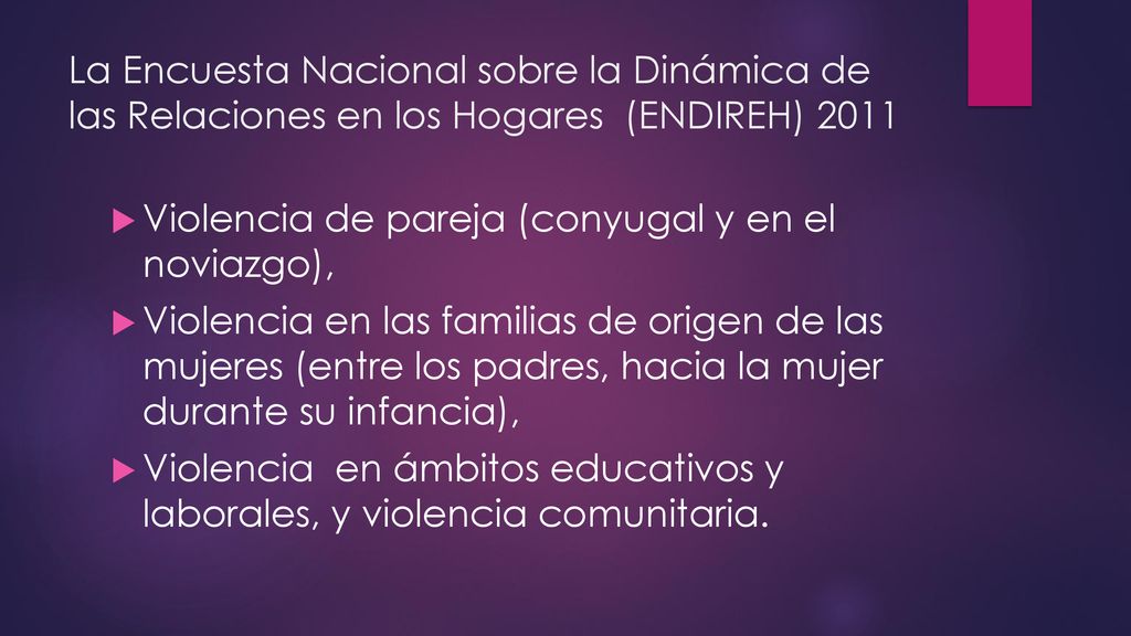 La Encuesta Nacional sobre la Dinámica de las Relaciones en los Hogares (ENDIREH) 2011