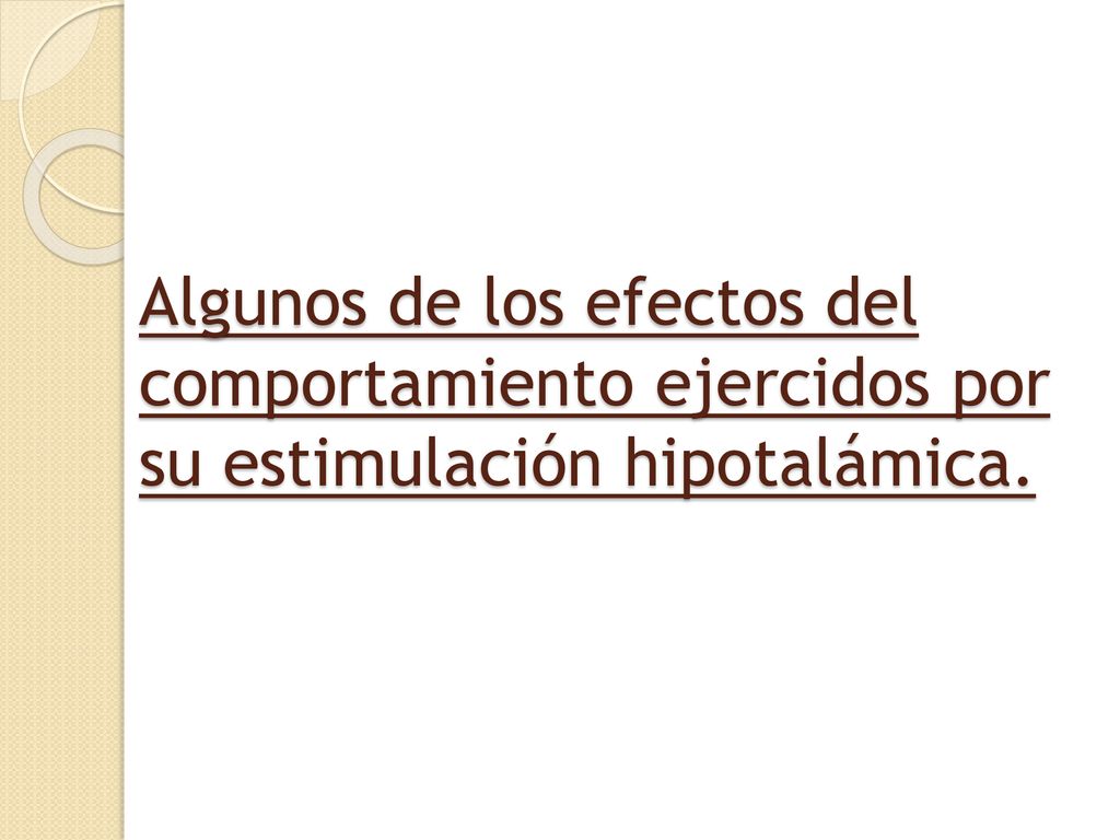 Algunos de los efectos del comportamiento ejercidos por su estimulación hipotalámica.