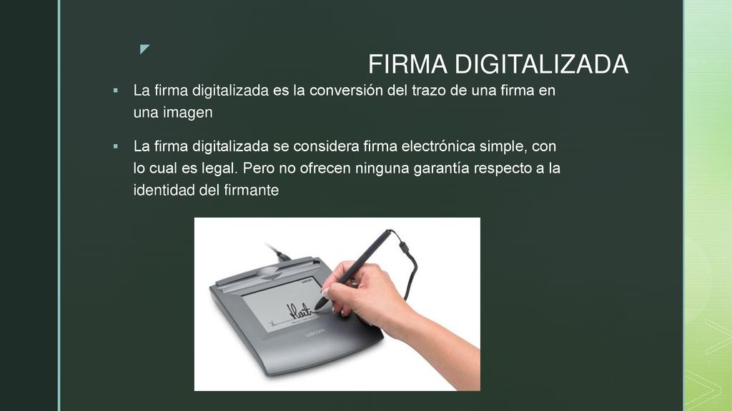 La firma digitalizada es la conversión del trazo de una firma en una imagen