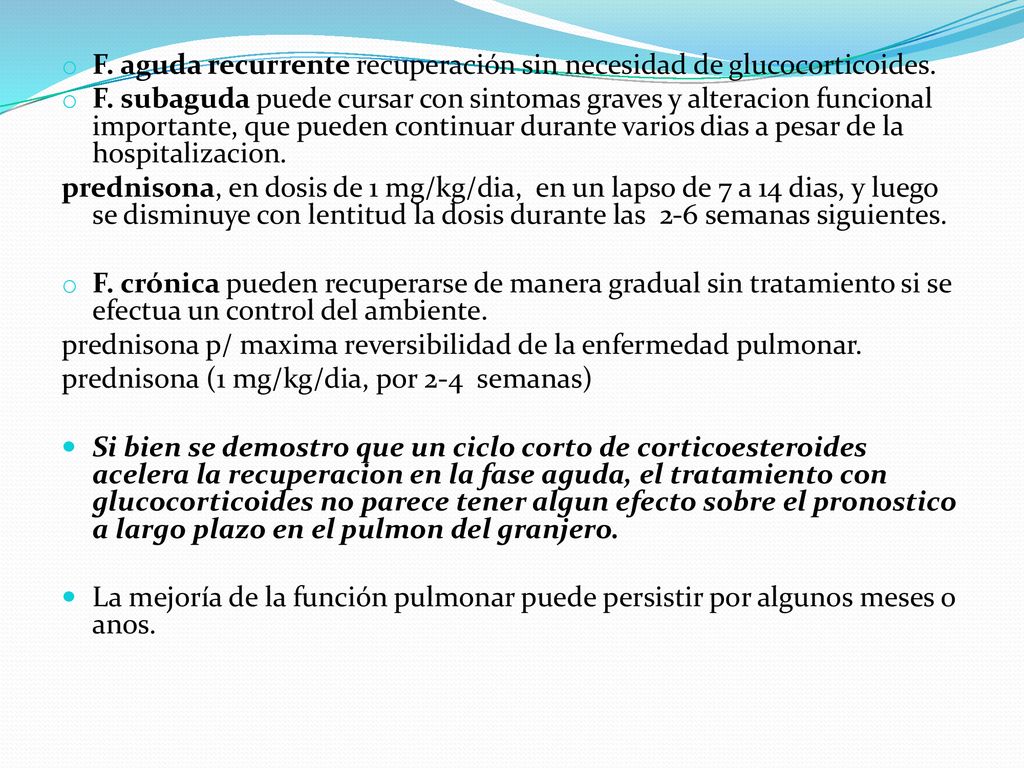 F. aguda recurrente recuperación sin necesidad de glucocorticoides.