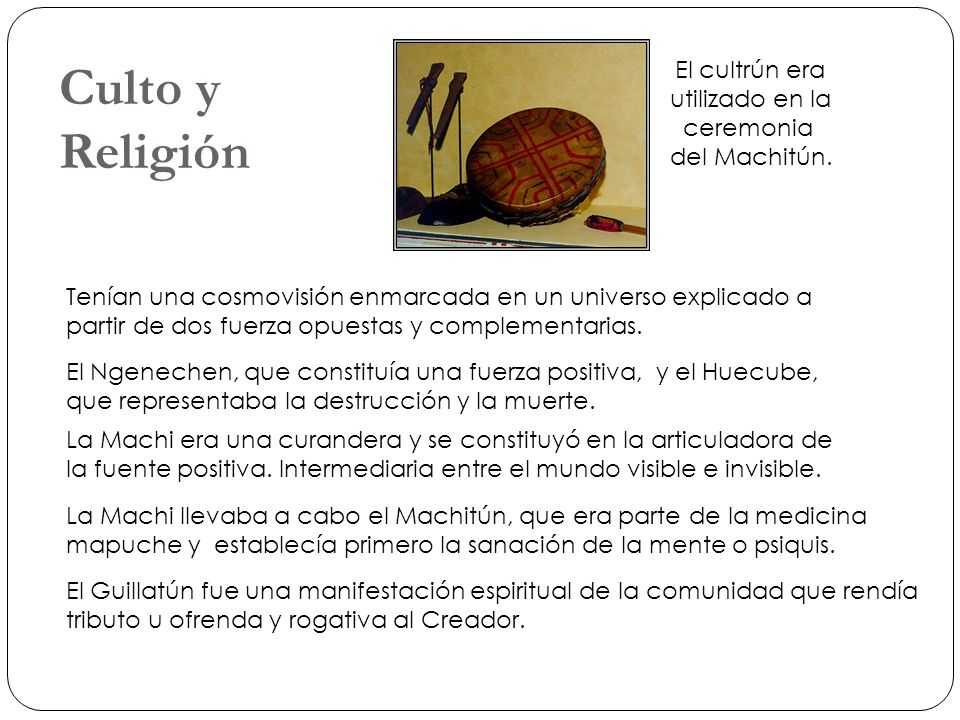 Culto y Religión El cultrún era utilizado en la ceremonia