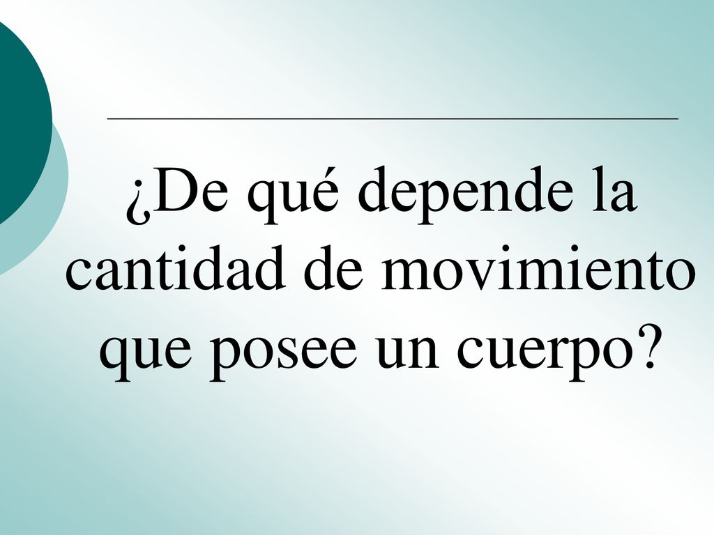¿De qué depende la cantidad de movimiento que posee un cuerpo