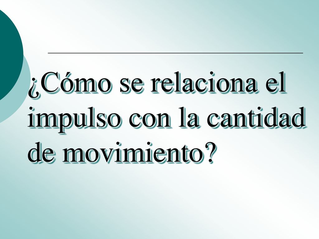 ¿Cómo se relaciona el impulso con la cantidad de movimiento