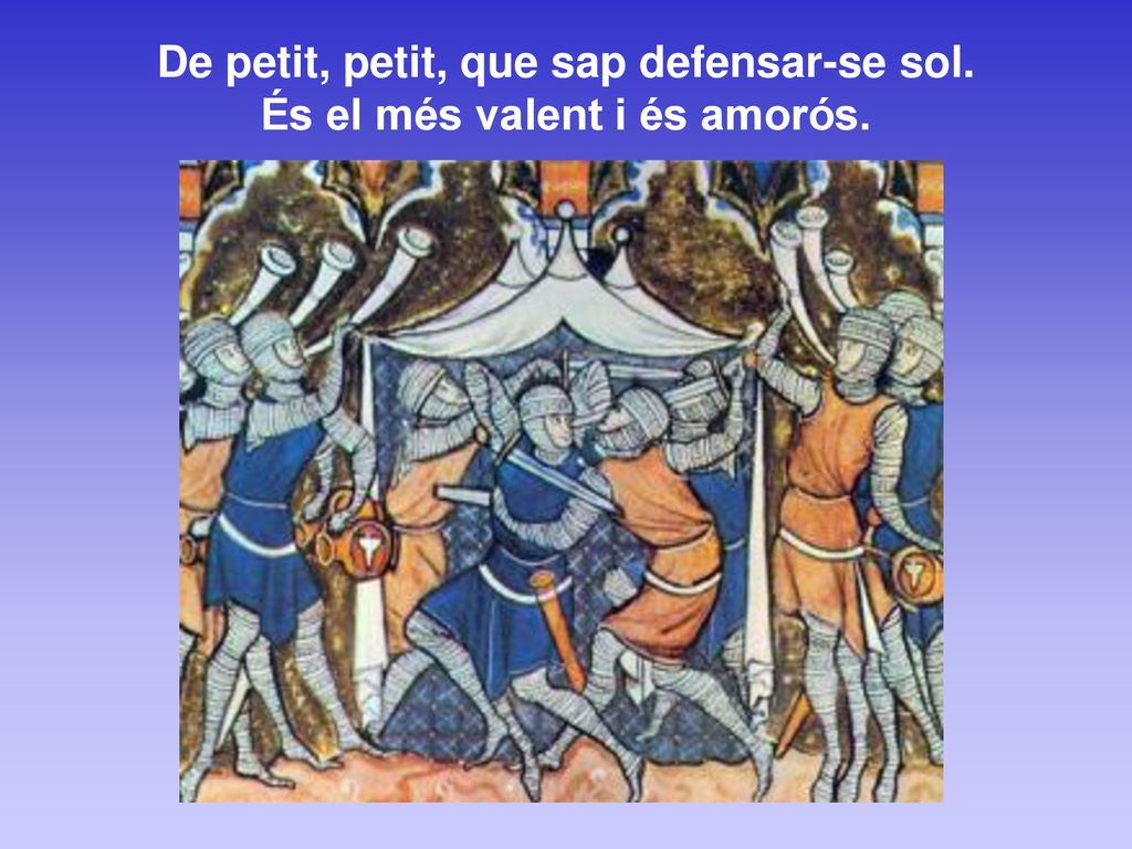 De petit, petit, que sap defensar-se sol. És el més valent i és amorós.