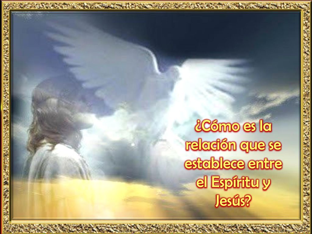 ¿Cómo es la relación que se establece entre el Espíritu y Jesús