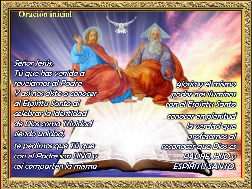 Oración inicial Señor Jesús, Tú que has venido a revelarnos al Padre.