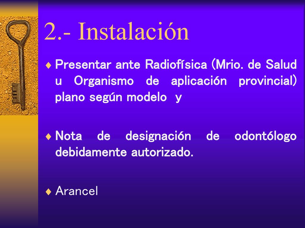 2.- Instalación Presentar ante Radiofísica (Mrio. de Salud u Organismo de aplicación provincial) plano según modelo y.