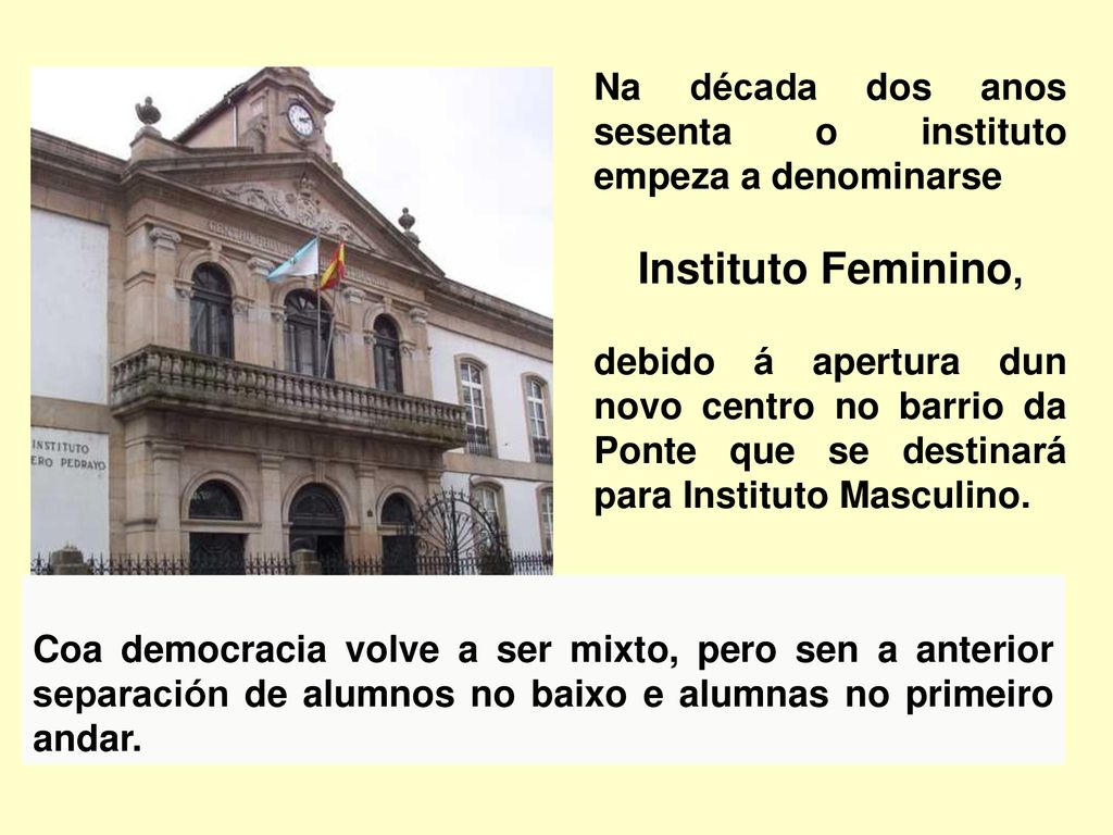 Na década dos anos sesenta o instituto empeza a denominarse