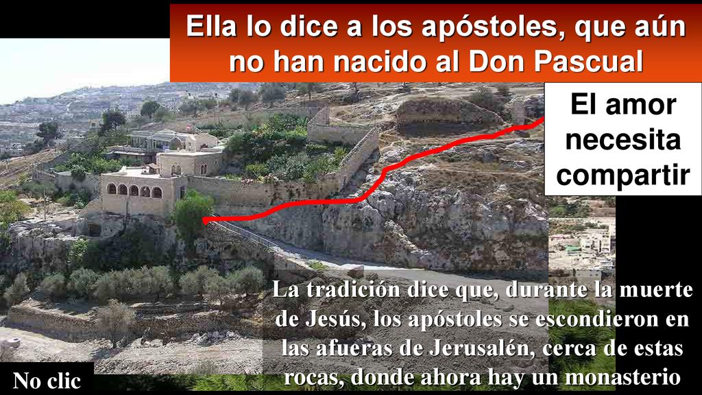Ella lo dice a los apóstoles, que aún no han nacido al Don Pascual
