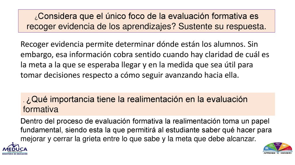 ¿Considera que el único foco de la evaluación formativa es recoger evidencia de los aprendizajes Sustente su respuesta.