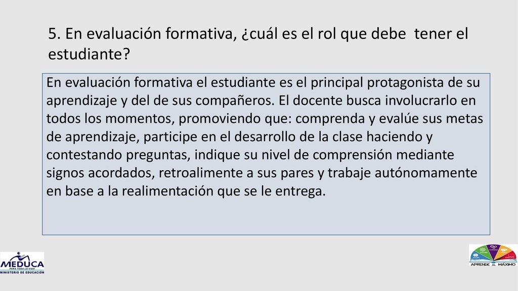 5. En evaluación formativa, ¿cuál es el rol que debe tener el estudiante