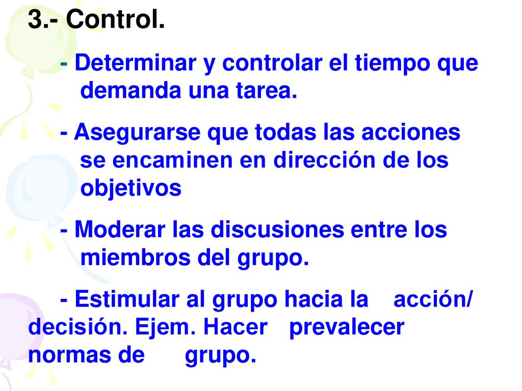 3.- Control. - Determinar y controlar el tiempo que demanda una tarea.