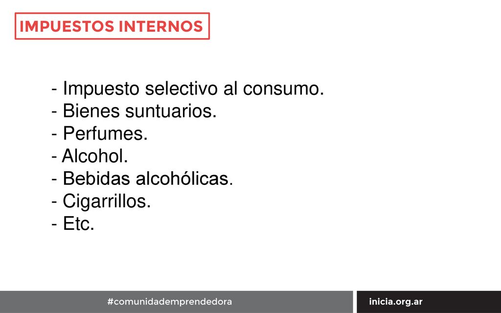- Impuesto selectivo al consumo. - Bienes suntuarios. - Perfumes.