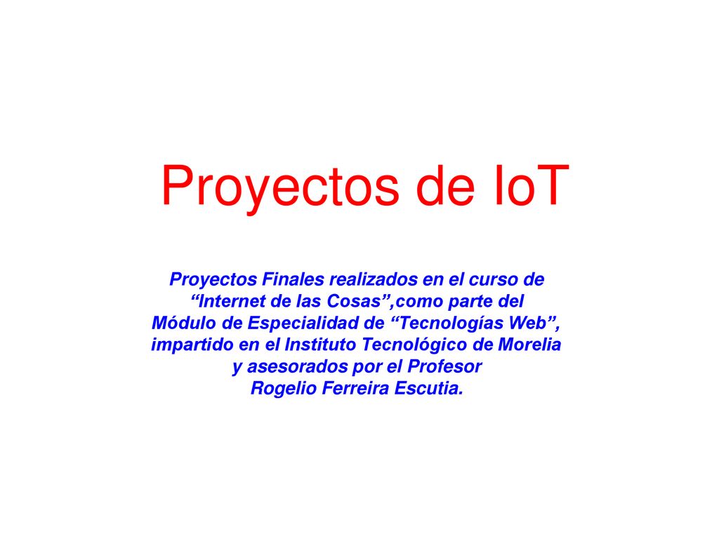 Proyectos de IoT Proyectos Finales realizados en el curso de