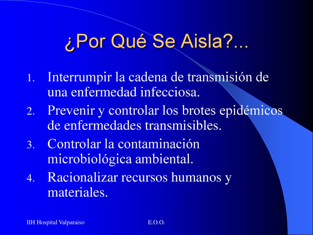 ¿Por Qué Se Aisla ... Interrumpir la cadena de transmisión de una enfermedad infecciosa.