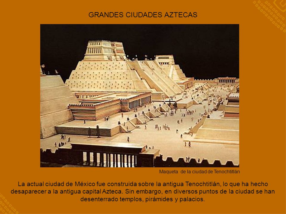 GRANDES CIUDADES AZTECAS