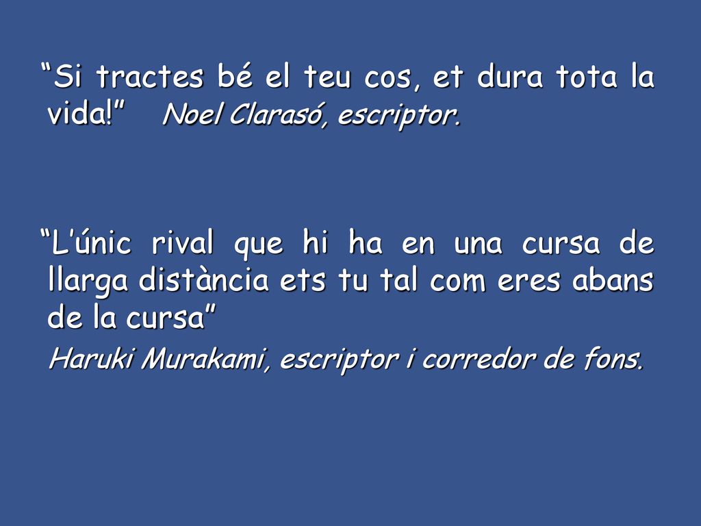 Si tractes bé el teu cos, et dura tota la vida.
