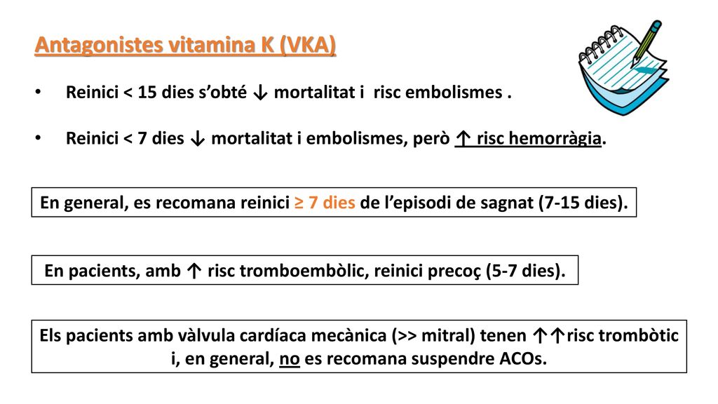 En pacients, amb ↑ risc tromboembòlic, reinici precoç (5-7 dies).