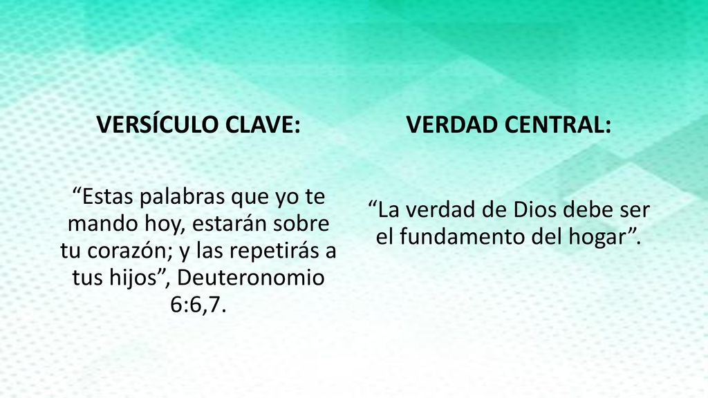 La verdad de Dios debe ser el fundamento del hogar .