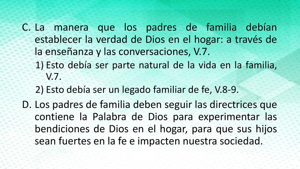 La manera que los padres de familia debían establecer la verdad de Dios en el hogar: a través de la enseñanza y las conversaciones, V.7.