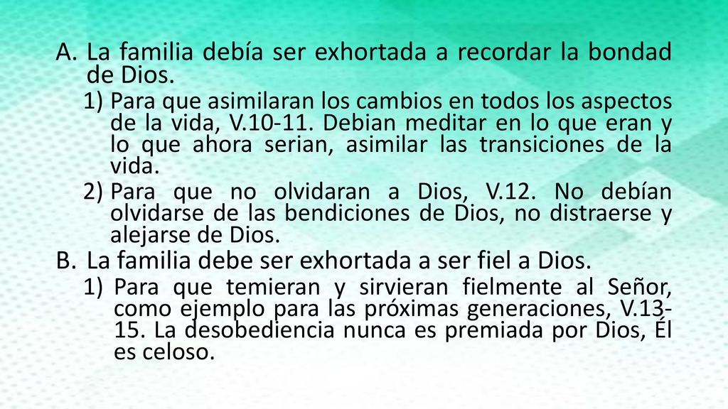 La familia debía ser exhortada a recordar la bondad de Dios.