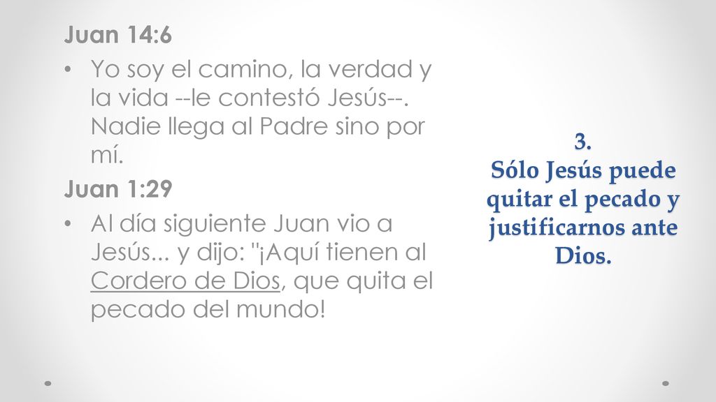 3. Sólo Jesús puede quitar el pecado y justificarnos ante Dios.