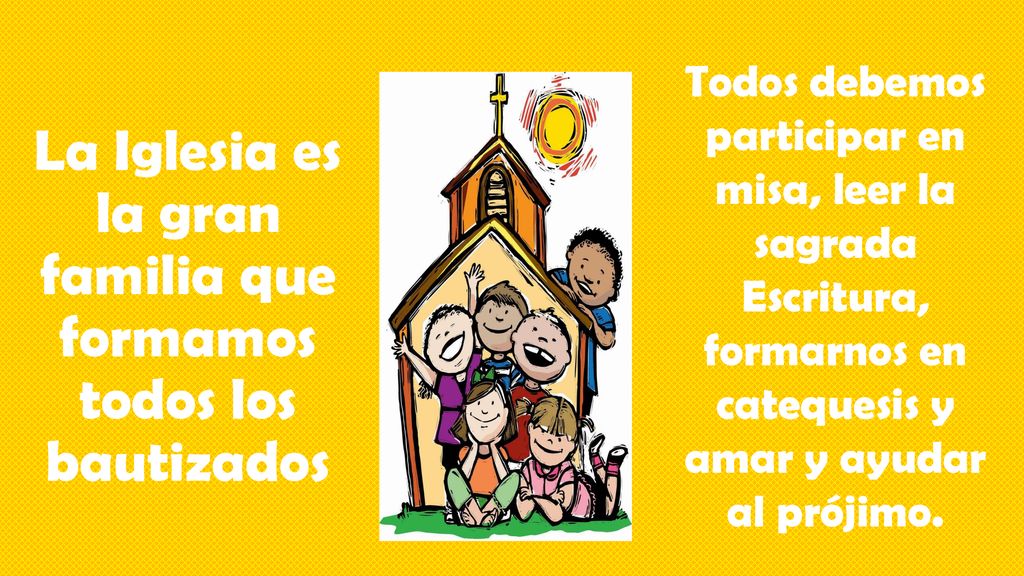 La Iglesia es la gran familia que formamos todos los bautizados