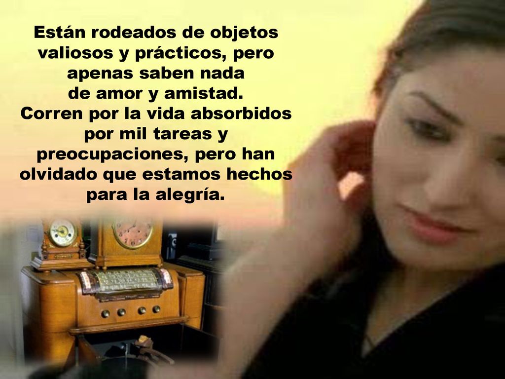 Están rodeados de objetos valiosos y prácticos, pero apenas saben nada
